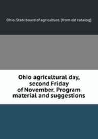 Ohio agricultural day, second Friday of November. Program material and suggestions
