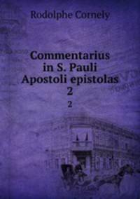 Commentarius in S. Pauli Apostoli epistolas. 2