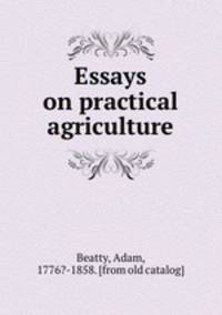 Essays on practical agriculture