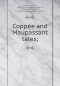 Coppee and Maupassant tales;