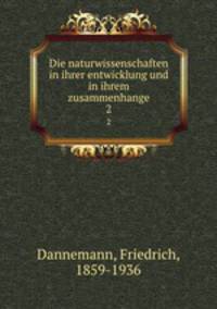 Die naturwissenschaften in ihrer entwicklung und in ihrem zusammenhange. 2
