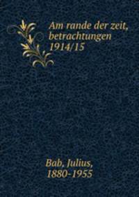 Am rande der zeit, betrachtungen 1914/15
