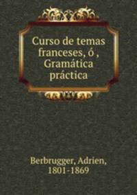 Curso de temas franceses, ,Gramtica prctica