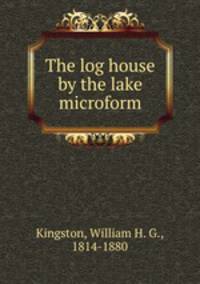 The log house by the lake microform