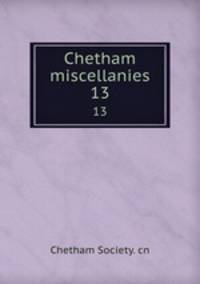 Chetham miscellanies. 13