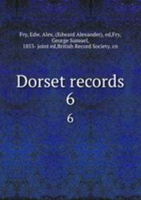 Dorset records. 6