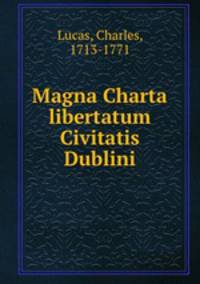 Magna Charta libertatum Civitatis Dublini