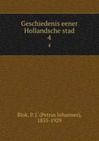 Geschiedenis eener Hollandsche stad. 4