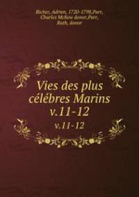 Vies des plus clbres Marins. v.11-12