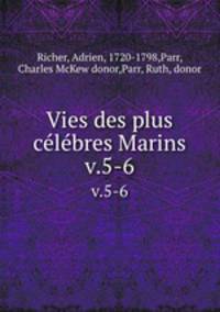 Vies des plus clbres Marins. v.5-6