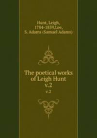 The poetical works of Leigh Hunt. v.2