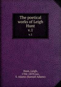 The poetical works of Leigh Hunt. v.1