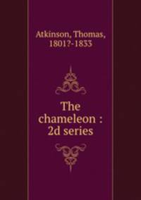 The chameleon : 2d series