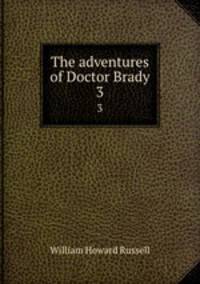 The adventures of Doctor Brady. 3