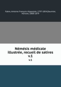 Nmsis mdicale illustre, recueil de satires. v.1