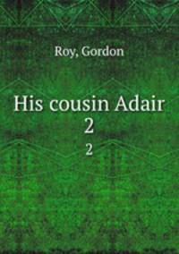 His cousin Adair. 2