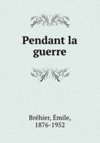 Pendant la guerre