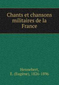 Chants et chansons militaires de la France