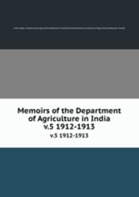 Memoirs of the Department of Agriculture in India. v.5 1912-1913