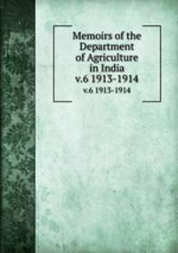Memoirs of the Department of Agriculture in India. v.6 1913-1914