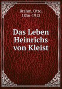 Das Leben Heinrichs von Kleist
