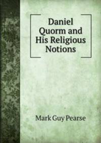 Daniel Quorm and His Religious Notions