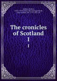 The cronicles of Scotland. 1
