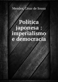 Poltica japonesa : imperialismo e democracia