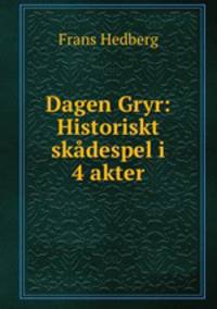 Dagen Gryr: Historiskt skdespel i 4 akter