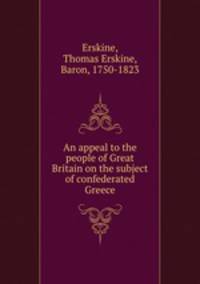An appeal to the people of Great Britain on the subject of confederated Greece