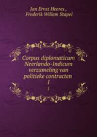 Corpus diplomaticum Neerlando-Indicum verzameling van politieke contracten .. 1