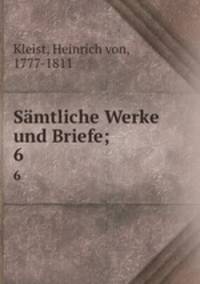 Smtliche Werke und Briefe;. 6