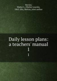 Daily lesson plans: a teachers` manual. 1
