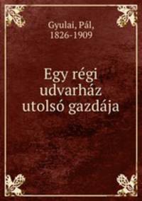 Egy rgi udvarhz utols gazdja