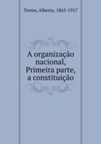 A organizao nacional, Primeira parte, a constituio