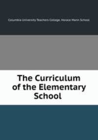 The Curriculum of the Elementary School .