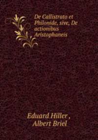 De Callistrato et Philonide, sive, De actionibus Aristophaneis