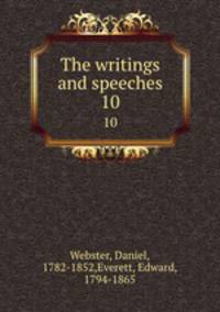 The writings and speeches. 10
