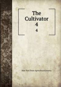 The Cultivator. 4