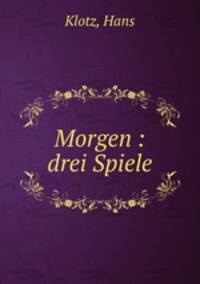 Morgen : drei Spiele