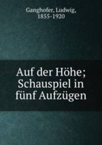 Auf der Hhe; Schauspiel in fnf Aufzgen