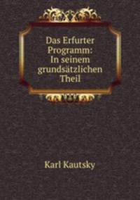 Das Erfurter Programm: In seinem grundstzlichen Theil