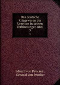 Das deutsche Kriegswesen der Urzeiten in seinen Verbindungen und .. 3