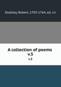 A collection of poems . v.5