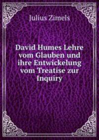 David Humes Lehre vom Glauben und ihre Entwickelung vom Treatise zur Inquiry.