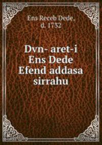 Dvn- aret-i Ens Dede Efend addasa sirrahu