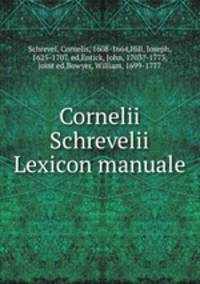 Cornelii Schrevelii Lexicon manuale