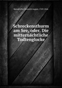 Schreckensthurm am See, oder, Die mitternchtliche Todtenglocke