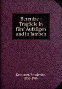 Berenize : Tragdie in fnf Aufzgen und in Jamben