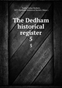The Dedham historical register. 5